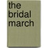 The Bridal March