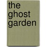 The Ghost Garden door Amï¿½Lie Rives