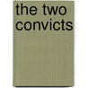 The Two Convicts door Friedrich Gerstäcker
