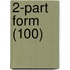 2-Part Form (100)