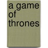 A Game of Thrones door George R.R. Martin