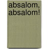 Absalom, Absalom! by William Faulkner