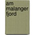 Am Malanger Fjord