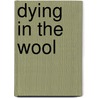 Dying In The Wool by Frances Brody
