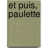Et Puis, Paulette