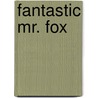 Fantastic Mr. Fox door Roald Dahl