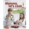 Mamma, Let's Cook door Stefano Scata