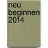 Neu beginnen 2014