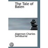 The Tale Of Balen door Algernon Charles Swinburne