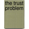 The Trust Problem door Walter Ernest Clark
