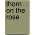 Thorn on the Rose