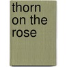 Thorn on the Rose door Joy Dettman