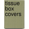 Tissue Box Covers by Herrschners