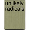 Unlikely Radicals door Charlie Angus