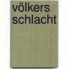 Völkers Schlacht door Joachim Anlauf