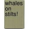 Whales on Stilts! door M. T Anderson