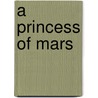 A Princess of Mars door Edgar Rice Burroughs