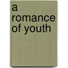 A Romance of Youth door Francois Coppee