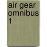 Air Gear Omnibus 1 door Oh! great