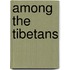 Among the Tibetans
