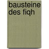 Bausteine Des Fiqh door Wolfgang Johann Bauer