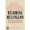 Becoming Melungeon door Melissa Schrift