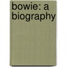 Bowie: A Biography door Marc Spitz