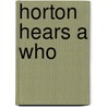 Horton Hears a Who door Dr. Seuss