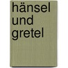 Hänsel und Gretel door Adelheid Wette