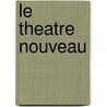 Le Theatre Nouveau door Rene Doumic