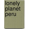 Lonely Planet Peru door Paul Hellander