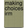Making Choices Irm by Cooley