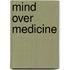 Mind Over Medicine