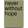 Never Without Hope door Michelle Sutton