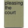 Pleasing the Court door Judith D. Fischer