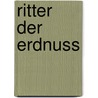 Ritter der Erdnuss door Benjamin Elifant