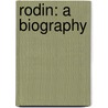 Rodin: A Biography door Simon Vance