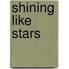 Shining Like Stars by Lindsay Brown