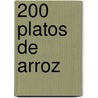 200 Platos de Arroz door Laurence Laurendon