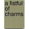 A Fistful Of Charms door Kim Harrison