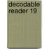 Decodable Reader 19