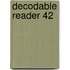 Decodable Reader 42