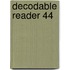 Decodable Reader 44