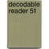 Decodable Reader 51