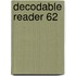 Decodable Reader 62