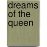 Dreams of the Queen door Jacqueline Patricks