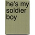 He's My Soldier Boy