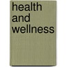 Health And Wellness by Gordon Edlin