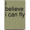 I Believe I Can Fly door Shiker Dubey