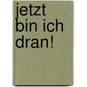 Jetzt bin ich dran! by Mario Alonso Puig